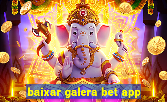 baixar galera bet app